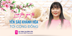 Lan tỏa giá trị Yến sào Khánh Hòa tới cộng đồng